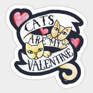 Cats are my Valentine Sticker